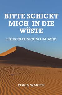 Vorderes Coverbild Bitte schickt mich in die Wüste