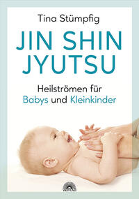 Jin Shin Jyutsu - Heilströmen für Babys und Kleinkinder