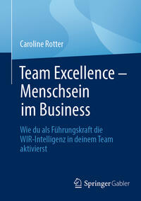 Team Excellence – Menschsein im Business