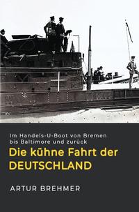 Die kühne Fahrt der „Deutschland“