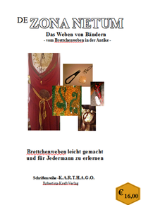 De Zona Netum – Weben mit Bändern (vom Brettchenweben in der Antike)
