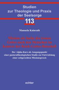 Mission als Suche des treuen Gottes nach den Menschen im Kontext der Reich-Gottes-Botschaft