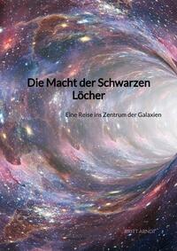 Die Macht der Schwarzen Löcher
