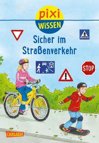 Vorderes Coverbild Pixi Wissen 80: Sicher im Straßenverkehr