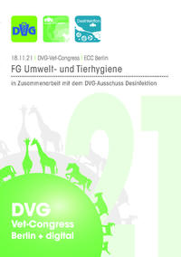 DVG Vet-Congress 2021 Fachgruppe Umwelt- und Tierhygiene in Zusammenarbeit mit dem DVG-Ausschuss Desinfektion
