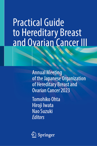 Practical Guide to Hereditary Breast and Ovarian Cancer III