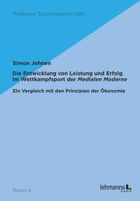 Die Entwicklung von Leistung und Erfolg im Wettkampfsport der Medialen Moderne