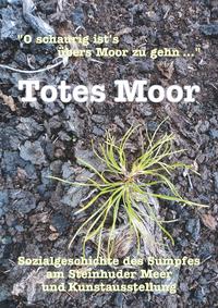 " O schaurig ist's übers Moor zu gehn ..." - Totes Moor