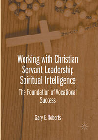 Working with Christian Servant Leadership Spiritual Intelligence