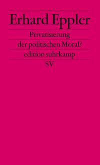 Privatisierung der politischen Moral?