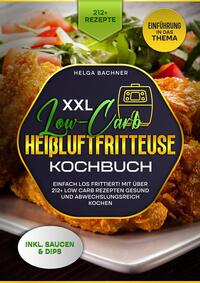 XXL Low-Carb Heißlufrfritteuse Kochbuch
