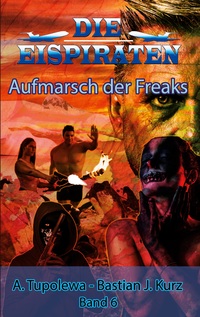 Vorderes Coverbild Die Eispiraten - Aufmarsch der Freaks
