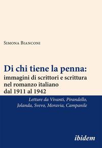 Di chi tiene la penna: immagini di scrittori e scrittura nel romanzo italiano dal 1911 al 1942