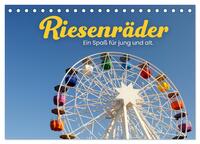 Riesenräder - Ein Spaß für jung und alt. (Tischkalender 2026 DIN A5 quer), CALVENDO Monatskalender