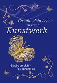 Gestalte dein Leben zu einem Kunstwerk