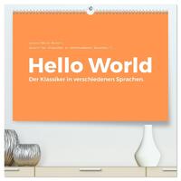 Hello World - Der Klassiker in verschiedenen Sprachen. (hochwertiger Premium Wandkalender 2026 DIN A2 quer), Kunstdruck in Hochglanz