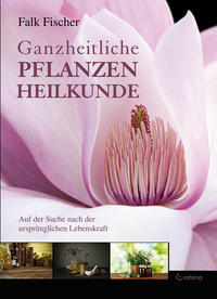 Vorderes Coverbild Ganzheitliche Pflanzenheilkunde