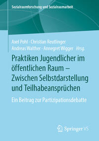 Praktiken Jugendlicher im öffentlichen Raum – Zwischen Selbstdarstellung und Teilhabeansprüchen