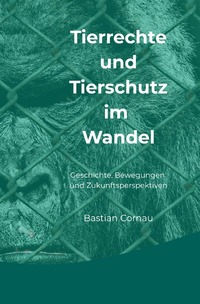 Tierrechte und Tierschutz im Wandel