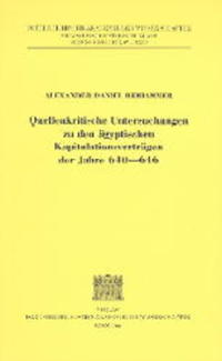 Quellenkritische Untersuchungen zu den ägyptischen Kapitulationsverträgen der Jahre 640-646