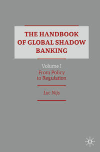 The Handbook of Global Shadow Banking, Volume I