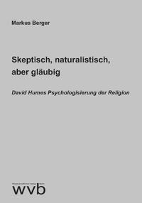 Skeptisch, naturalistisch, aber gläubig