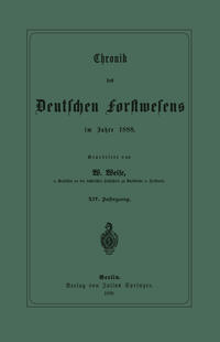 Chronik des Deutschen Forstwesens im Jahre 1888