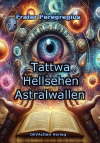 Tattwa, Hellsehen, Astralwallen