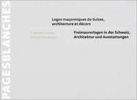 Vorderes Coverbild Loges maçonniques de Suisse, architecture et décors | Freimaurerlogen in der Schweiz, Architektur und Ausstattungen