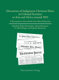 Vorderes Coverbild Discourses of Indigenous-Christian Elites in Colonial Societies in Asia and Africa around 1900
