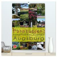 Farbtupferl - Botanischer Garten Augsburg (hochwertiger Premium Wandkalender 2026 DIN A2 hoch), Kunstdruck in Hochglanz