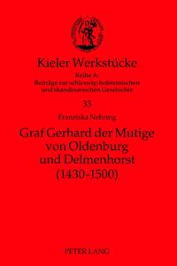 Graf Gerhard der Mutige von Oldenburg und Delmenhorst (1430-1500)