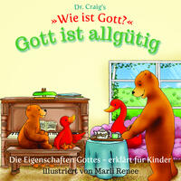 Dr. Craig`s "Wie ist Gott?" Gott ist allgütig