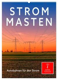 Strommasten - Autobahnen für den Strom (Wandkalender 2025 DIN A2 hoch), CALVENDO Monatskalender