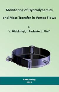 Monitoring of Hydrodynamics and Mass Transfer in Vortex Flows