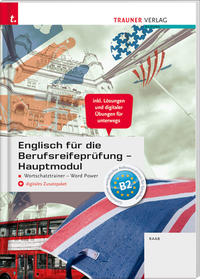 Vorderes Coverbild Englisch für die Berufsreifeprüfung - Hauptmodul Wortschatztrainer - Word Power + digitales Zusatzpaket + E-Book