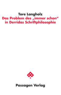 Das Problem des "immer schon" in Derridas Schriftphilosophie