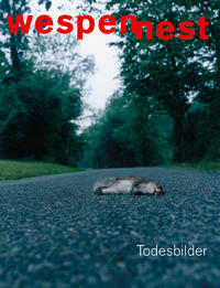 Wespennest. Zeitschrift für brauchbare Texte und Bilder / Todesbilder