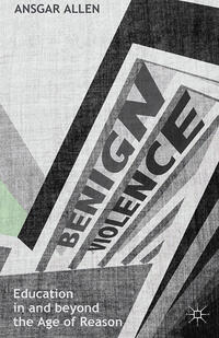 Vorderes Coverbild Benign Violence: Education in and beyond the Age of Reason