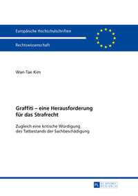 Graffiti – eine Herausforderung für das Strafrecht
