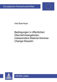 Bedingungen in öffentlichen Übernahmeangeboten, insbesondere Material-Adverse-Change-Klauseln