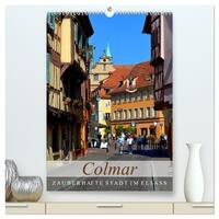 Colmar - Zauberhafte Stadt im Elsass (hochwertiger Premium Wandkalender 2026 DIN A2 hoch), Kunstdruck in Hochglanz