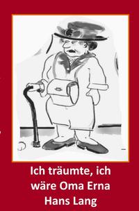Ich träumte, ich wäre Oma Erna