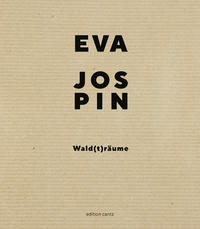 Eva Jospin – Wald(t)räume
