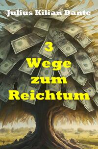 3 Wege zum Reichtum