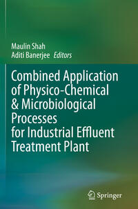 Vorderes Coverbild Combined Application of Physico-Chemical & Microbiological Processes for Industrial Effluent Treatment Plant