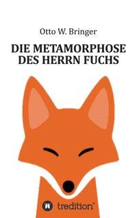 Die Metamorphose des Herrn Fuchs