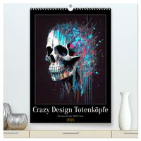 Crazy Design Totenköpfe (hochwertiger Premium Wandkalender 2025 DIN A2 hoch), Kunstdruck in Hochglanz