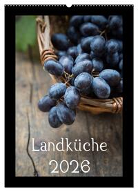 Landküche (Wandkalender 2026 DIN A2 hoch), CALVENDO Monatskalender