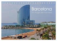 Barcelona im Auge der Kamera (Tischkalender 2026 DIN A5 quer), CALVENDO Monatskalender